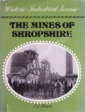 Historic Industrial Scenes - The Mines of Shropshire by BROWN, J.J. 